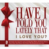 Have I Told You Lately That I Love You (3CD)