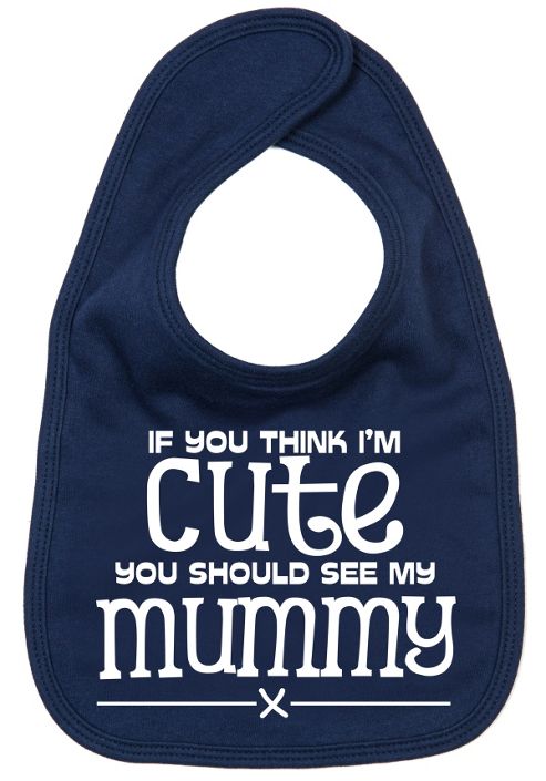 Image of Dirty Fingers If You Think I'm Cute You Should See My Mummy Bib Navy