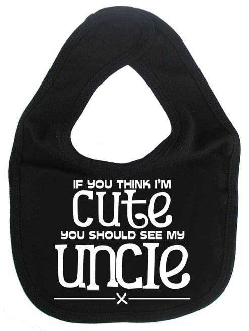 Image of Dirty Fingers If You Think I'm Cute You Should See My Uncle Bib Black