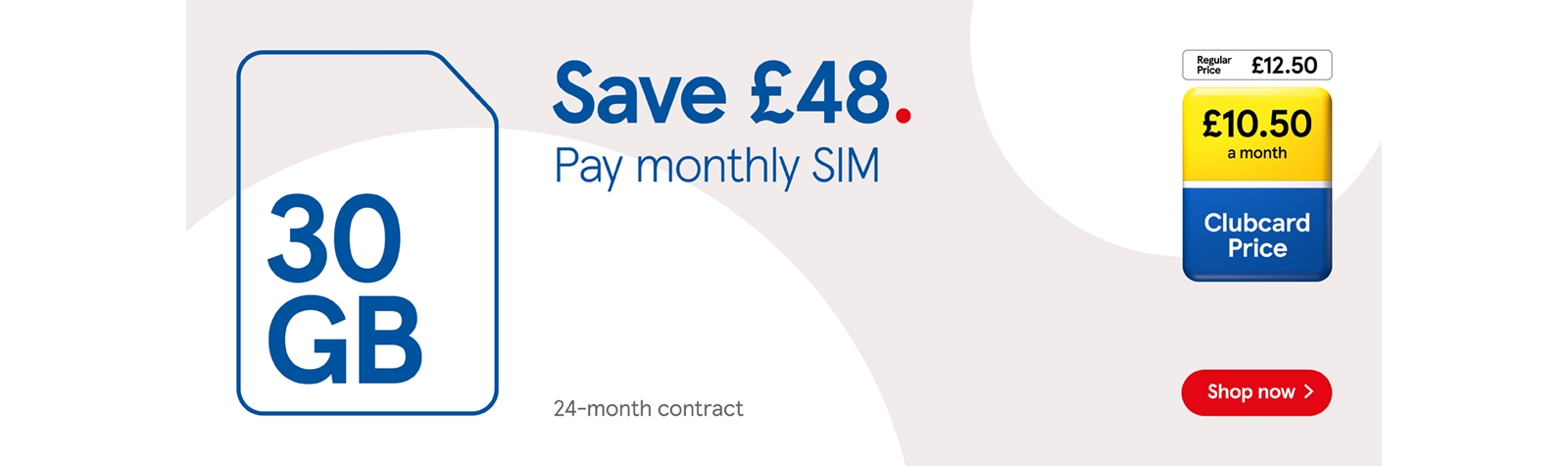 Save £48 on our 30GB SIM only contract with Clubcard Prices