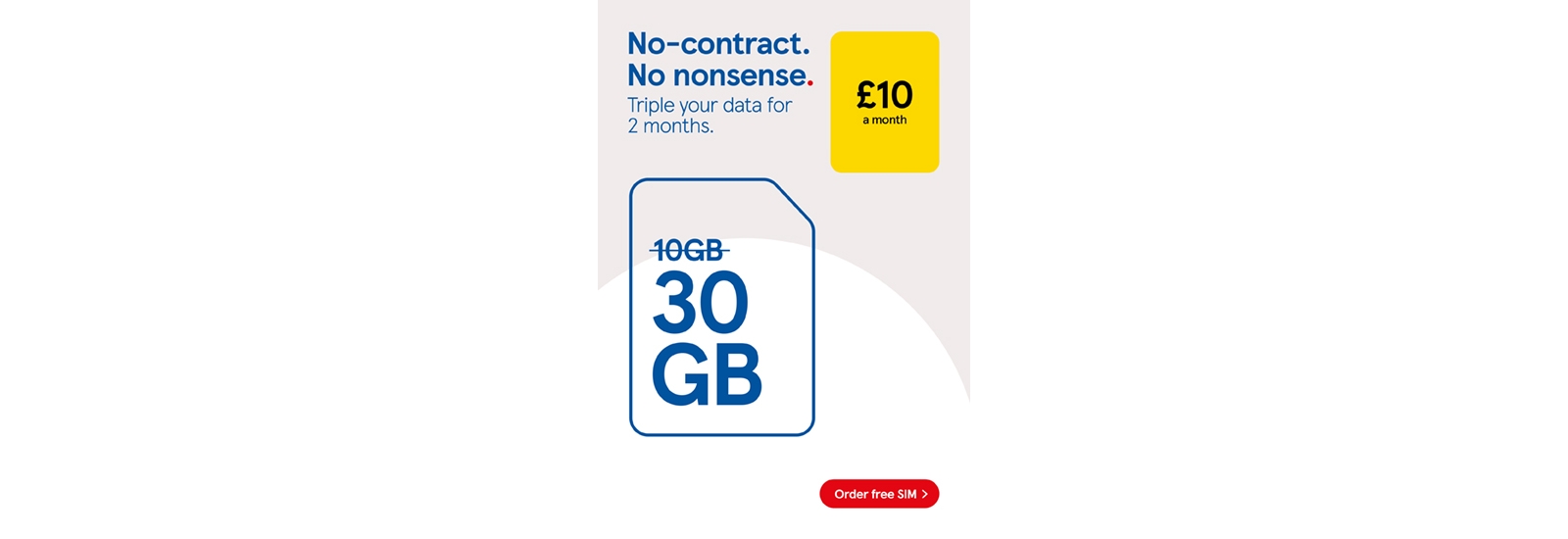 No contract SIM, Get triple data for 2 months on £10 rocket pack.