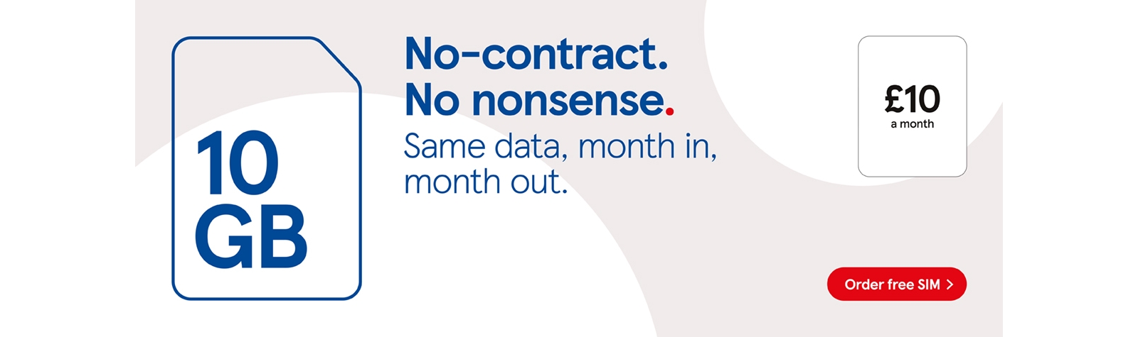 Get 10GB for £10 on our no contract sim