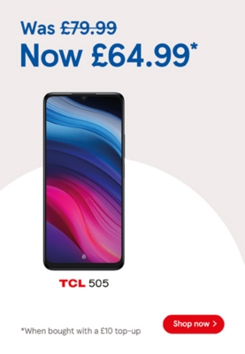 Buy Pay as you go TCL 505 £64.99 when bought with to £10 top up