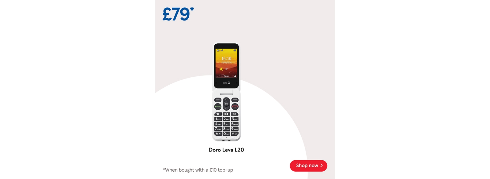 Buy Pay as you go Doro Leva L20 for £79 when bought with to £10 top up