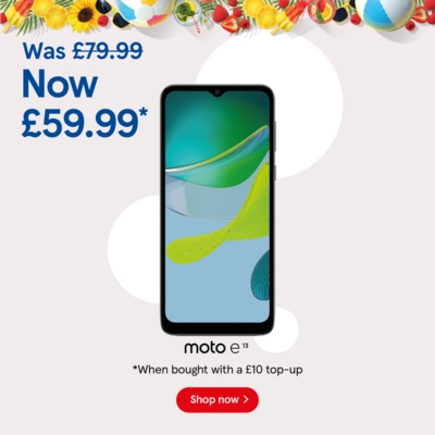 Pay as you go Motorola e13, £59.99 when bought with to £10 top up